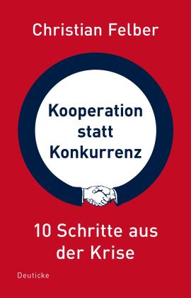 Christian Felber: Kooperation statt Konkurrenz 