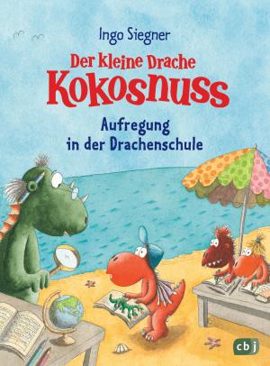 Ingo Siegner: Der kleine Drache Kokosnuss – Aufregung in der Drachenschule 