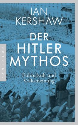 Ian Kershaw: Der Hitler-Mythos 