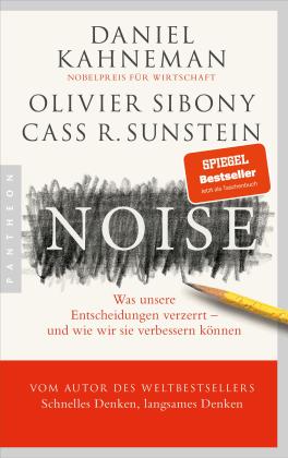 Daniel Kahneman, Olivier Sibony, Cass R. Sunstein: Noise 