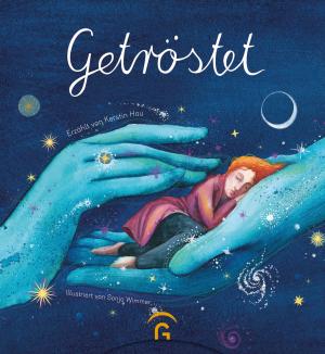 Kerstin Hau, Sonja Wimmer: Getröstet 