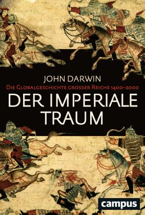 John Darwin: Der imperiale Traum 
