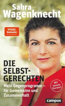 Sahra Wagenknecht: Die Selbstgerechten 