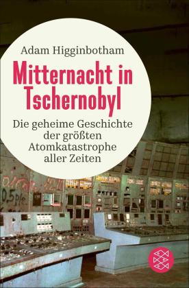 Irmengard Gabler, Adam Higginbotham: Mitternacht in Tschernobyl 