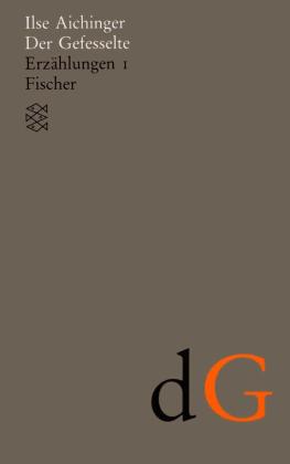 Ilse Aichinger: Der Gefesselte 