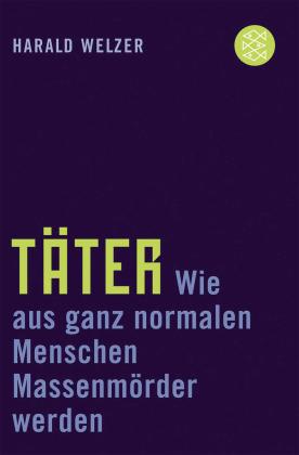 Harald Welzer: Täter 