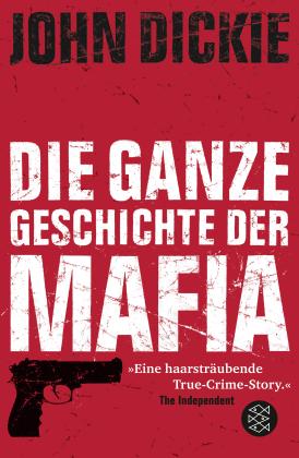 John Dickie: Omertà - Die ganze Geschichte der Mafia 