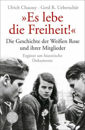 Ulrich Chaussy, Gerd R. Ueberschär: „Es lebe die Freiheit!“ 