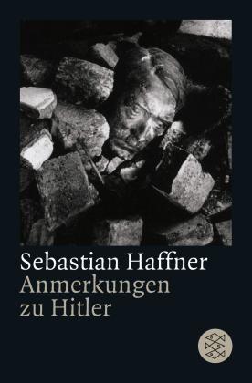 Sebastian Haffner: Anmerkungen zu Hitler 