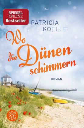 Patricia Koelle: Wo die Dünen schimmern 
