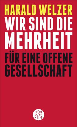 Harald Welzer: Wir sind die Mehrheit 