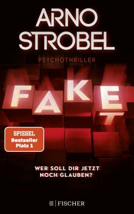 Arno Strobel: Fake – Wer soll dir jetzt noch glauben? 