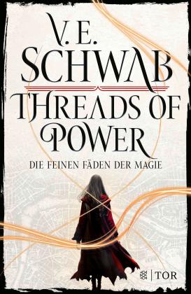 Petra Huber, Alexandra Jordan, Sara Riffel, V. E. Schwab: Threads of Power 