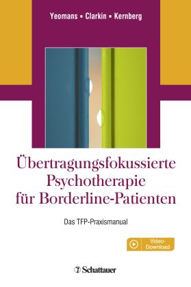 John F. Clarkin, Otto F. Kernberg, Frank E. Yeomans: Übertragungsfokussierte Psychotherapie für Borderline-Patienten 