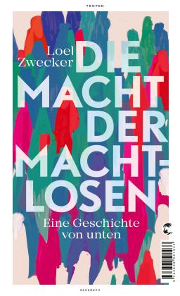 Loel Zwecker: Die Macht der Machtlosen 