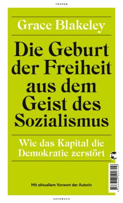 Christian Alexander Herschmann, Alexander Krützfeldt, Tom Müller, Grace Blakeley: Die Geburt der Freiheit aus dem Geist des Sozialismus 