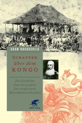 Ulrich Enderwitz, Monika Noll, Rolf Schubert, Adam Hochschild: Schatten über dem Kongo 