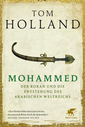 Susanne Held, Tom Holland: Mohammed, der Koran und die Entstehung des arabischen Weltreichs 