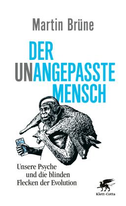 Martin Brüne: Der unangepasste Mensch 