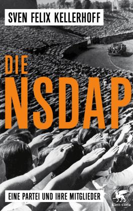 Sven Felix Kellerhoff: Die NSDAP 
