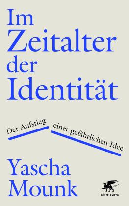 Yascha Mounk: Im Zeitalter der Identität 