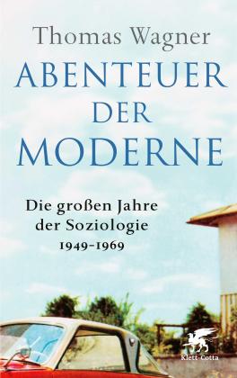 Thomas Wagner: Abenteuer der Moderne 