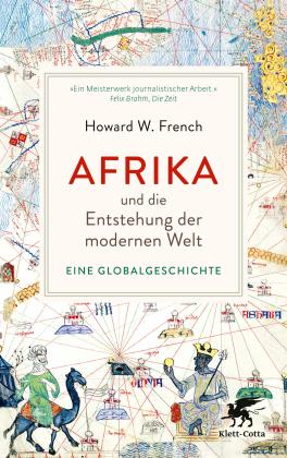 Karin Schuler, Thomas Stauder, Andreas Thomsen, Howard W. French: Afrika und die Entstehung der modernen Welt 