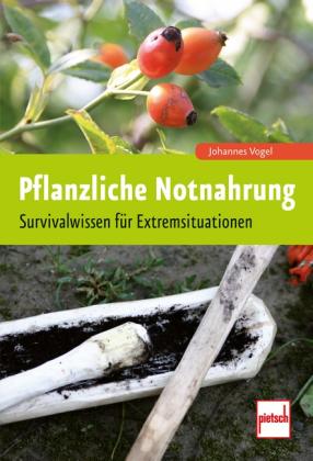 Johannes Vogel: Pflanzliche Notnahrung 