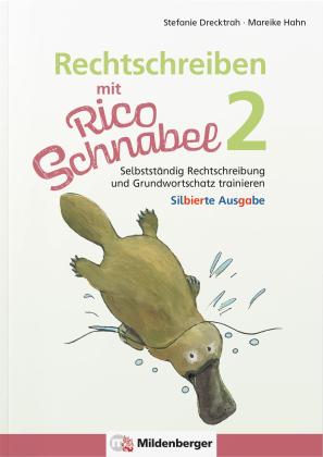 Stefanie Drecktrah, Mareike Hahn: Rechtschreiben mit Rico Schnabel, Klasse 2 - silbierte Ausgabe 