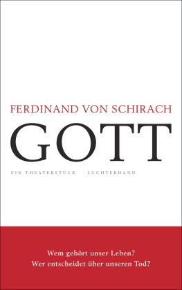 Ferdinand von Schirach, Ferdinand von Schirach, Ferdinand von von Schirach: GOTT 