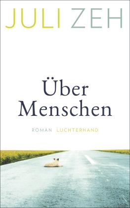 Juli Zeh: Über Menschen 