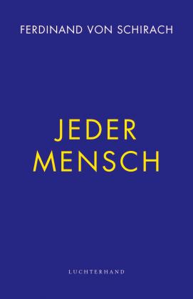 Ferdinand von Schirach, Ferdinand von Schirach: Jeder Mensch 