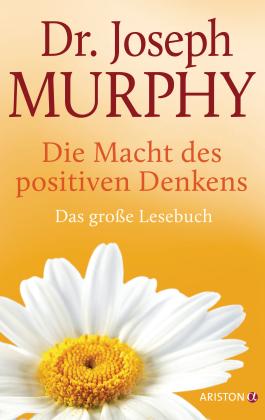 Joseph Murphy: Die Macht des positiven Denkens 