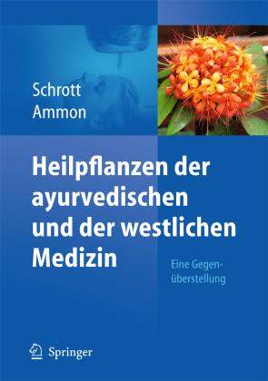 Hermann Philipp Theodor Ammon, Ernst Schrott: Heilpflanzen der ayurvedischen und der westlichen Medizin 