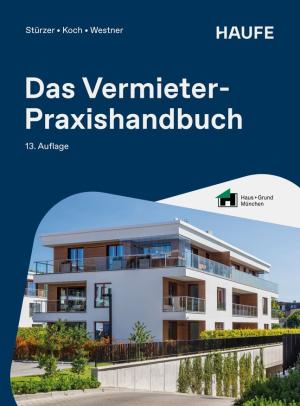 Michael Koch, Rudolf Stürzer, Martina Westner: Das Vermieter-Praxishandbuch 