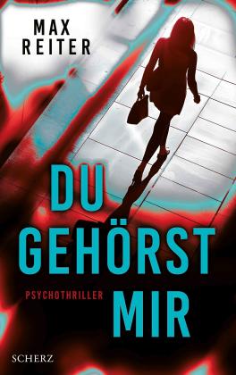 Max Reiter: Du gehörst mir 