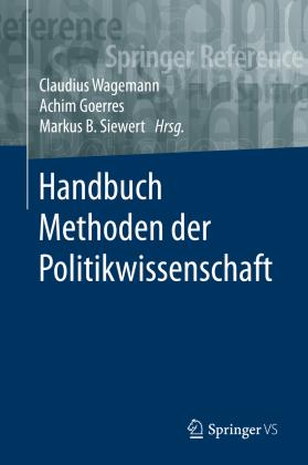 Achim Goerres, Markus B. Siewert, Claudius Wagemann: Handbuch Methoden der Politikwissenschaft 