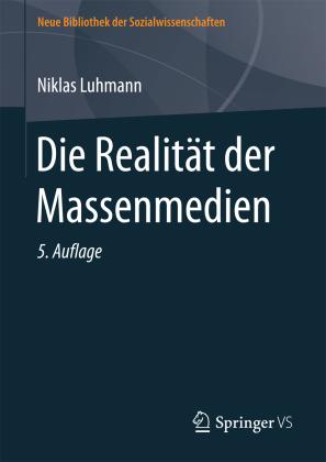 Niklas Luhmann: Die Realität der Massenmedien 