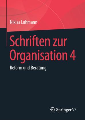 Niklas Luhmann, Ernst Lukas, Veronika Tacke: Schriften zur Organisation 4 
