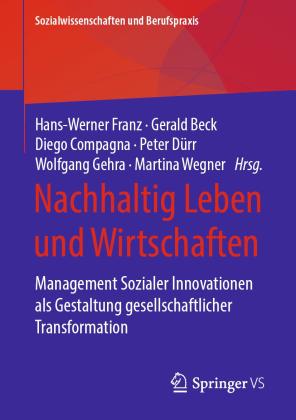 Gerald Beck, Diego Compagna, Peter Dürr, Hans-Werner Franz, Wolfgang Gehra, Martina Wegner: Nachhaltig Leben und Wirtschaften 