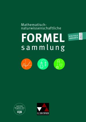 Institut zur Qualitätsentwicklung im Bildungswesen Berlin, C. C. Buchner Verlag, C.C.Buchner Verlag: Formelsammlungen / Mathematisch-naturwissenschaftliche Formelsammlung 