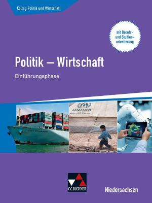 Kersten Ringe, Jan Weber, Stefan Knapp, Stephan Podes: Kolleg Politik und Wirtschaft – Niedersachsen 2019 / Kolleg Pol. und Wirtschaft NI Einführungsphase alt 