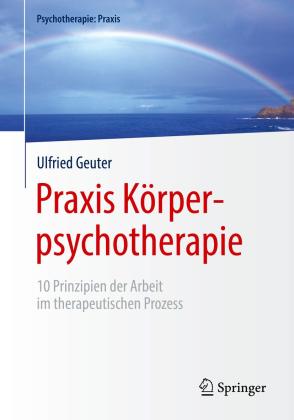 Ulfried Geuter: Praxis Körperpsychotherapie 