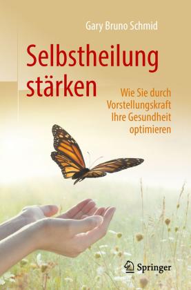 Gary Bruno Schmid: Selbstheilung stärken 