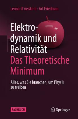 Heiko Sippel, Art Friedman, Leonard Susskind: Elektrodynamik und Relativität: Das theoretische Minimum 