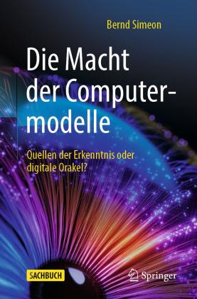 Bernd Simeon: Die Macht der Computermodelle 