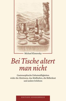 Michael Klonovsky: Bei Tische altert man nicht 