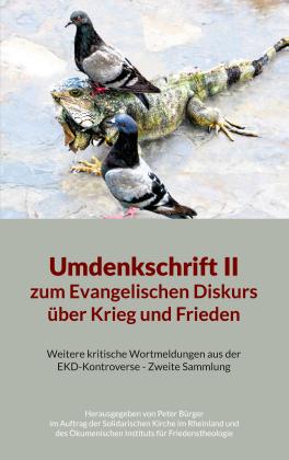 Peter Bürger: Umdenkschrift II zum Evangelischen Diskurs über Krieg und Frieden 