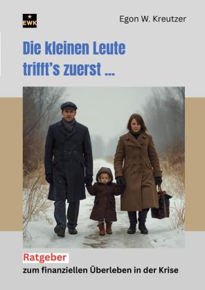 Egon W. Kreutzer: Die kleinen Leute trifft's zuerst 