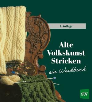 Steirisches Heimatwerk, Katharina Zwittnig: Alte Volkskunst Stricken 